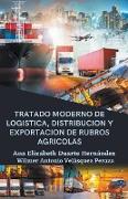 Tratado moderno de logística, distribución y exportación de rubros agrícolas