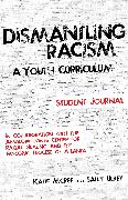 Dismantling Racism: A Youth Curriculum - Student Journal