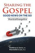 SHARING THE GOSPEL, GOOD NEWS ON THE GO, Practical Evangelism