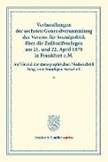 Verhandlungen der sechsten Generalversammlung des Vereins für Socialpolitik über die Zolltarifvorlagen am 21. und 22. April 1879 in Frankfurt a.M