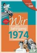 Aufgewachsen in der DDR - Wir vom Jahrgang 1974 - Kindheit und Jugend