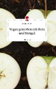 Vegan genießen mit Butz und Stingel. Life is a Story - story.one