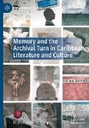 Memory and the Archival Turn in Caribbean Literature and Culture