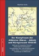 Der Kampfraum der Altkreise (Düren - Jülich) und Hürtgenwald 1944/45