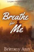 Breathe for Me