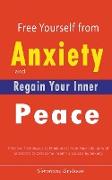 Free Yourself from Anxiety and Regain Your Inner Peace