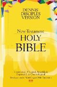 Dennis' Disciples Version (New-Testament) Bible