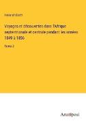 Voyages et découvertes dans l'Afrique septentrionale et centrale pendant les années 1849 à 1856