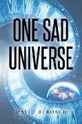 One Sad Universe