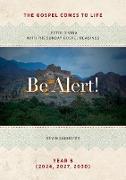 Be Alert! The Gospels Come to Life