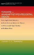 Toward an Anabaptist-Pentecostal Vision