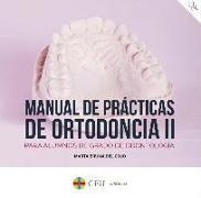 Manual de prácticas de Ortodoncia II