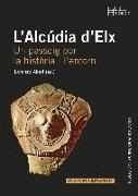 L'Alcudia d'Elx : un passeig per la història i l'entorn