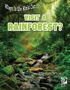 Where in the World Can I ... Visit a Rainforest?