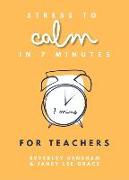 Stress to Calm in 7 Minutes for Teachers