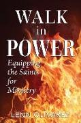 Walk In Power: Equipping the Saints for Ministry