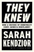 They Knew: How a Culture of Conspiracy Keeps America Complacent