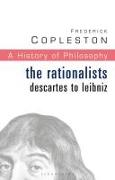 History of Philosophy Volume 4: The Rationalists: Descartes to Leibniz