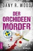 Der Orchideenmörder: Schweden-Thriller