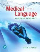 Medical Language: Immerse Yourself Plus Mylab Medical Terminology with Pearson Etext--Access Card Package [With Access Code]