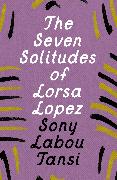 The Seven Solitudes of Lorsa Lopez