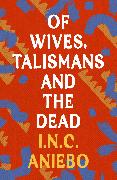 Of Wives, Talismans and the Dead