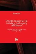 Shoulder Surgery for RC Pathology, Arthropathy and Tumors
