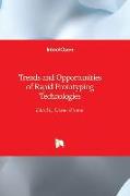 Trends and Opportunities of Rapid Prototyping Technologies