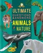 Ultimate Questions & Answers Animals and Nature: Photographic Fact Book