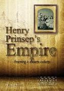 Henry Prinsep's Empire: Framing a distant colony