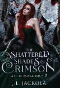 The Shattered Shades of Crimson