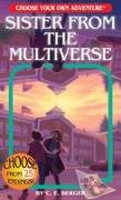 Sister from the Multiverse (Choose Your Own Adventure)