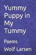 Yummy Puppy in My Tummy: Poems