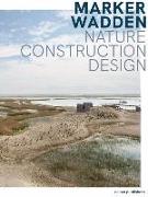 Marker Wadden: Nature, Building, Designing