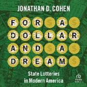 For a Dollar and a Dream: State Lotteries in Modern America