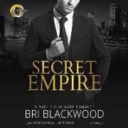 Secret Empire: A Dark Billionaire Romance
