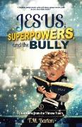 Jesus, Superpowers, and the Bully