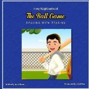 The Ball Game: In My Neighborhood: Dealing With Teasing