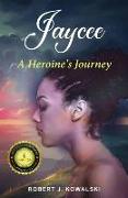 Jaycee: A Heroine's Journey