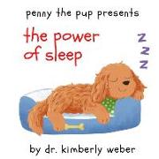 Penny the Pup Presents The Power of Sleep