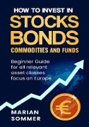 How to invest in stocks, bonds, commodities, and funds
