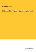 A History of the Vaudois Church from its Origin