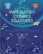 Mandalas do oceano relaxantes | Livro de colorir para adultos | Cenas marítimas anti-stress para um relaxamento total
