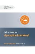 Jak rozumie¿ dyscyplin¿ ko¿cieln¿? (Understanding Church Discipline) (Polish)