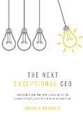 The Next Exceptional CEO