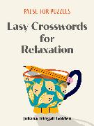 Pause for Puzzles: Easy Crosswords for Relaxation