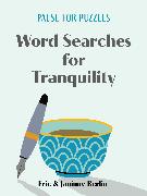 Pause for Puzzles: Word Searches for Tranquility