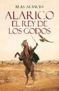 Alarico. El Rey de Los Godos / Alaric. King of the Visigoths