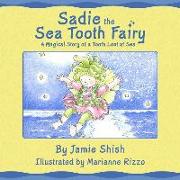 Sadie the Sea Tooth Fairy, A Magical Story of a Tooth Lost at Sea