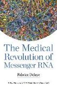 The Medical Revolution of Messenger RNA